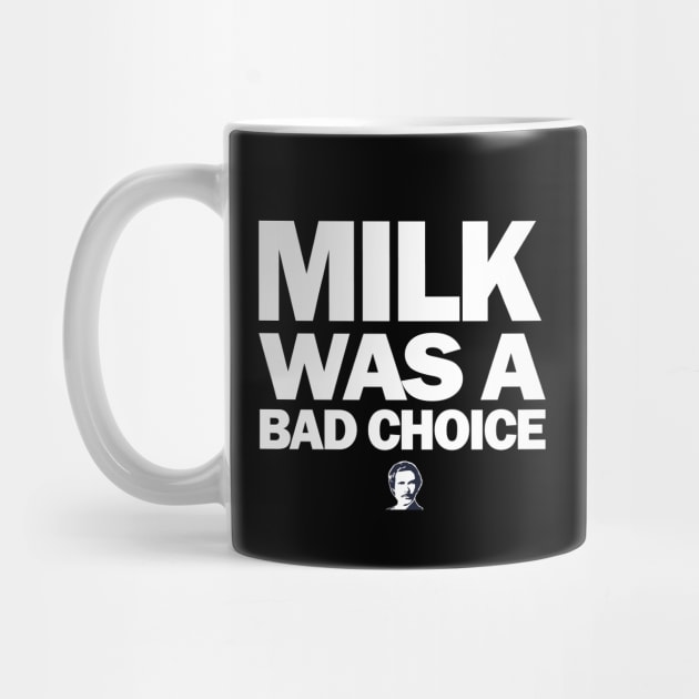 Milk was a bad choice by BodinStreet